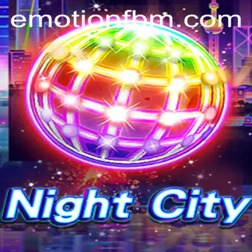 Exploring NightCity: A Deep Dive into the World of FBM EMOTION