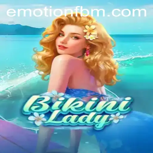 Discover the Thrills of BikiniLady: A Dive into FBM EMOTION's Latest Sensation