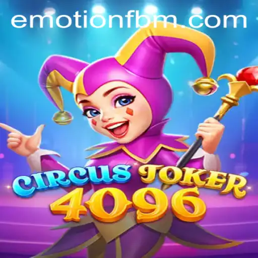 Exploring the Exciting World of CircusJoker4096: A Dive into FBM EMOTION Powered Gameplay
