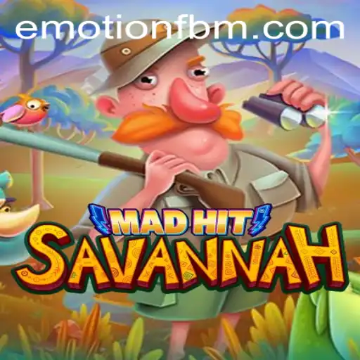 MadHitSavannah: An Exhilarating Adventure in the World of FBM EMOTION