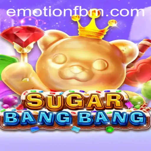 Unveiling the Thrills of SUGARBANGBANG: Experience the Rush of FBM EMOTION