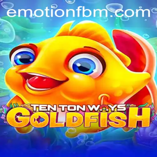 Exploring the World of TenTonWaysGoldfish: A Glimpse into FBM EMOTION